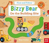 Book Cover for Bizzy Bear on the Building Site by Benji Davies