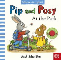 Book Cover for Pip and Posy, Where Are You? At the Park (A Felt Flaps Book) by Axel Scheffler