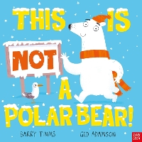 Book Cover for This is NOT a Polar Bear! by Barry Timms