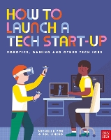 Book Cover for How to Launch a Tech Start-Up: Robotics, Gaming and Other Tech Jobs by Michelle You