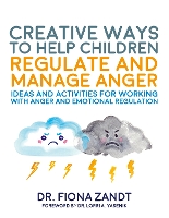 Book Cover for Creative Ways to Help Children Regulate and Manage Anger by Fiona Zandt