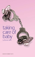 Book Cover for Taking Care of Baby by Dennis Kelly