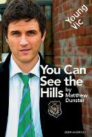 Book Cover for You Can See the Hills by Matthew (Author) Dunster