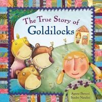 Book Cover for The True Story of Goldilocks by Sandro Natalini, Agnese Baruzzi