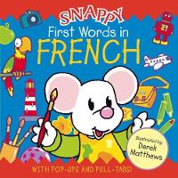 Book Cover for Snappy First Words in French by Libby Hamilton, Derek Matthews