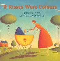 Book Cover for If Kisses Were Colours by Janet Lawler