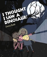 Book Cover for I Thought I Saw a Dinosaur! by Emma Dodd