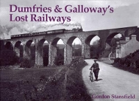 Book Cover for Dumfries and Galloway's Lost Railways by Gordon Stansfield