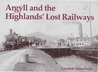 Book Cover for Argyll and the Highlands' Lost Railways by Gordon Stansfield