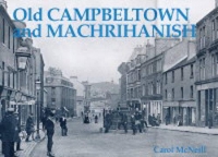 Book Cover for Old Campbeltown and Machrihanish by Carol McNeill