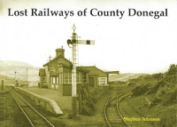 Book Cover for Lost Railways of County Donegal by Stephen Johnson