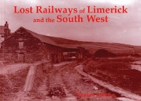 Book Cover for Lost Railways of Limerick and the South West by Stephen Johnson