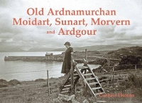 Book Cover for Old Ardnamurchan, Moidart, Sunart, Morvern and Ardgour by Guthrie Hutton