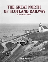 Book Cover for The Great North of Scotland Railway - A New History by David Ross