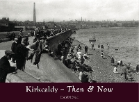 Book Cover for Kirkcaldy Then & Now by Carol McNeill