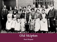 Book Cover for Old Skipton by Paul Chrystal