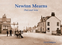 Book Cover for Newton Mearns Then & Now by David Pettigrew