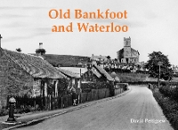 Book Cover for Old Bankfoot and Waterloo by David Pettigrew