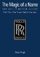 Book Cover for The Magic of a Name: The Rolls-Royce Story, Part 2 by Peter Pugh