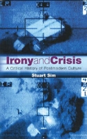 Book Cover for Irony and Crisis by Professor Stuart Sim