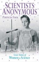 Book Cover for Scientists Anonymous by Patricia Fara