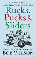 Book Cover for Rucks, Pucks and Sliders by Bob Wilson