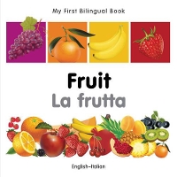 Book Cover for My First Bilingual Book - Fruit (English-Italian) by Milet Publishing