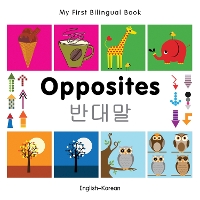 Book Cover for My First Bilingual Book - Opposites (English-Korean) by Milet Publishing