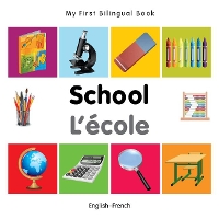 Book Cover for My First Bilingual Book - School (English-French) by Milet