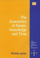 Book Cover for The Economics of Power, Knowledge and Time by Michèle Javary