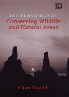 Book Cover for The Economics of Conserving Wildlife and Natural Areas by Clem Tisdell