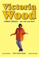 Book Cover for Victoria Wood, Comedy Genius by Chris FooteWood