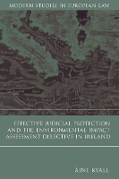 Book Cover for Effective Judicial Protection and the Environmental Impact Assessment Directive in Ireland by Aine (University College Cork, Ireland) Ryall