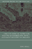 Book Cover for Effective Judicial Protection and the Environmental Impact Assessment Directive in Ireland by Aine University College Cork, Ireland Ryall