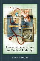 Book Cover for Uncertain Causation in Medical Liability by Lara Khoury