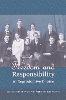 Book Cover for Freedom and Responsibility in Reproductive Choice by J R University of Cambridge, UK Spencer