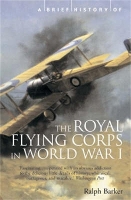 Book Cover for A Brief History of the Royal Flying Corps in World War One by Ralph Barker