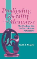 Book Cover for Prodigality, Liberality and Meanness by David Holgate