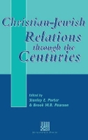 Book Cover for Christian-Jewish Relations through the Centuries by Stanley E. (McMaster Divinity College, Canada) Porter
