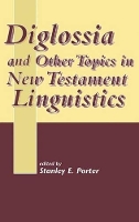 Book Cover for Diglossia and Other Topics in New Testament Linguistics by Stanley E. (McMaster Divinity College, Canada) Porter