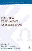 Book Cover for The New Testament as Reception by Mogens (University of Copenhagen, Denmark) Müller