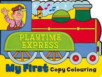 Book Cover for My First Copy Colouring - Playtime Express Train by Anna Award