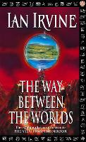 Book Cover for The Way Between The Worlds by Ian Irvine