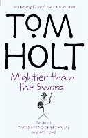 Book Cover for Mightier Than The Sword: Omnibus 2 by Tom Holt