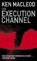 Book Cover for The Execution Channel by Ken MacLeod