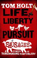 Book Cover for Life, Liberty And The Pursuit Of Sausages by Tom Holt