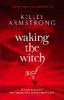 Book Cover for Waking The Witch by Kelley Armstrong