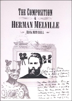 Book Cover for The Composition of Herman Melville by Rick Mitchell