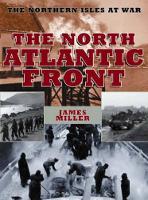 Book Cover for The North Atlantic Front by James Miller