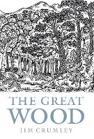 Book Cover for The Great Wood by Jim Crumley
